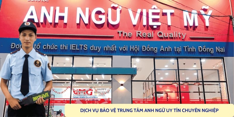 Thuê dịch vụ bảo vệ trung tâm anh ngữ chuyên nghiệp cao 24/7