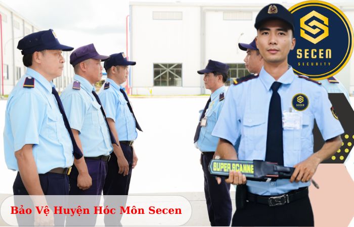 Công ty bảo vệ huyện Hóc Môn Secen chuyên nghiệp uy tín 2024