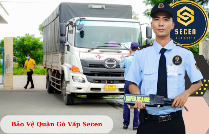 Công ty bảo vệ quận Gò Vấp Secen chuyên nghiệp uy tín 2024