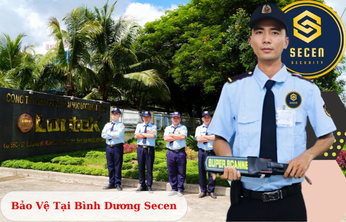 Công ty bảo vệ tại Bình Dương Secen uy tín chuyên nghiệp 24/7