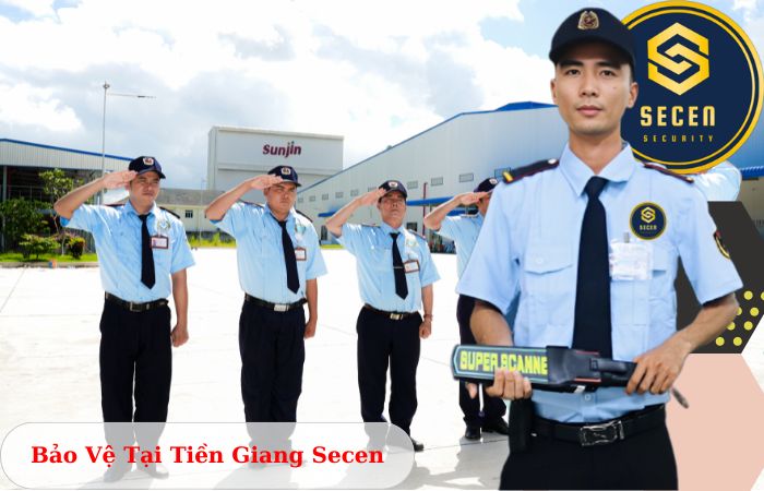 Công ty bảo vệ tại Tiền Giang Secen uy tín chuyên nghiệp 24/7