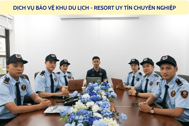 Thuê dịch vụ bảo vệ Resort, bảo vệ khu du lịch uy tín 24/7