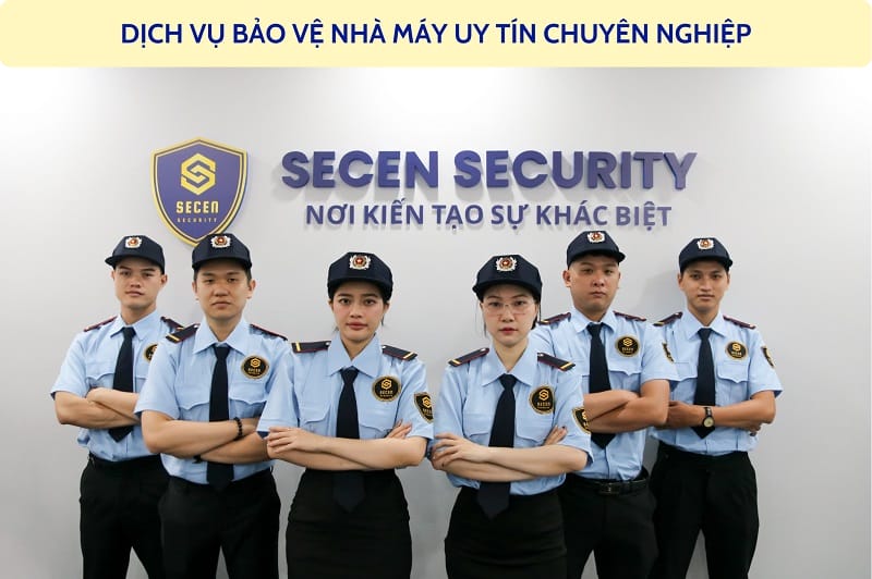 Thuê dịch vụ bảo vệ nhà máy uy tín, hiệu quả giám sát 24/7