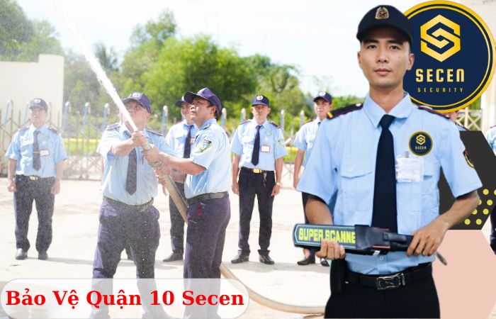 Công ty bảo vệ quận 10 Secen phải chăng giá tốt 24/24